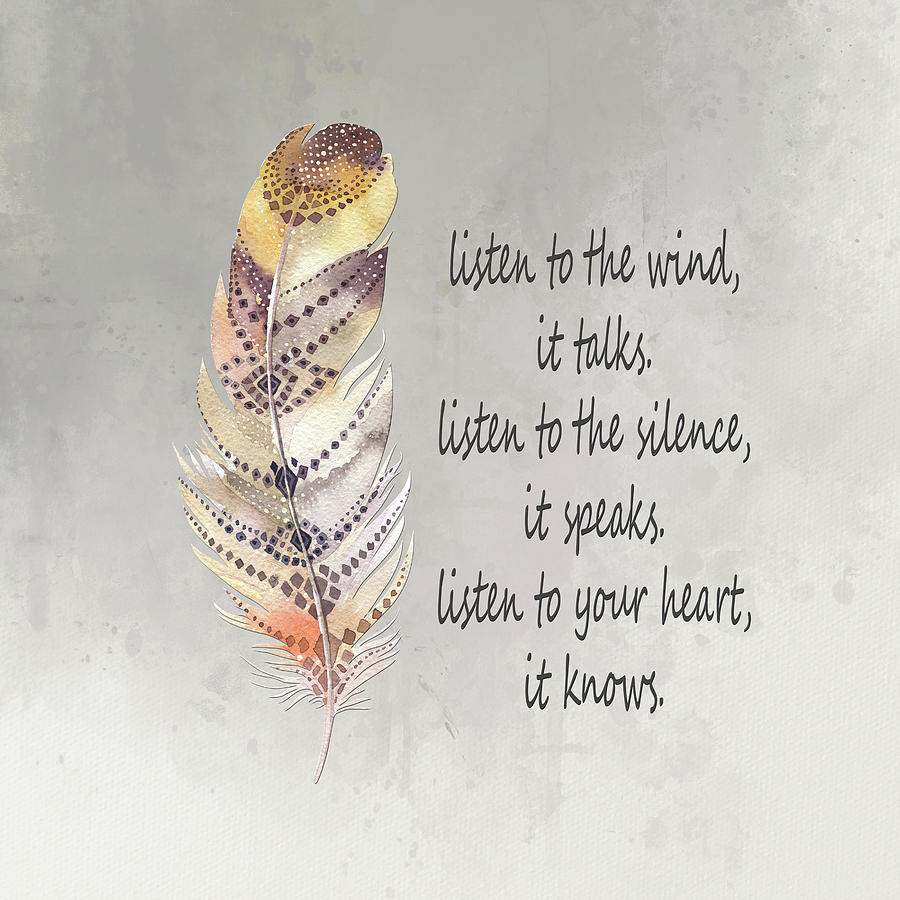 Listen-An American Indian Proverb  Digital Art by HH Photography of Florida