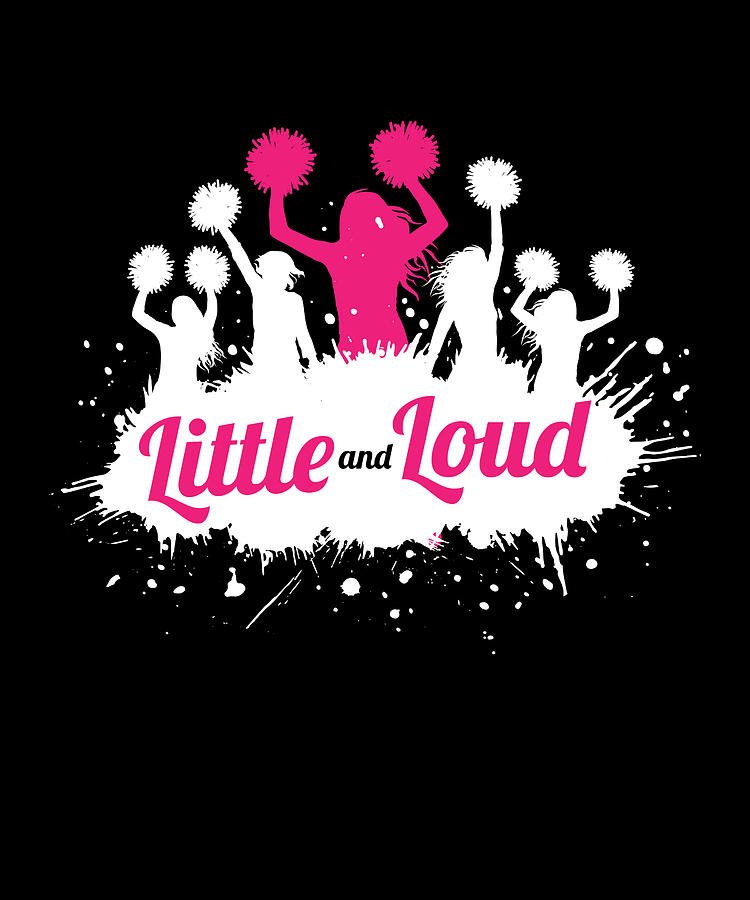 Little And Loud Cheerleading Cheerleader Digital Art by Moon Tees - Pixels