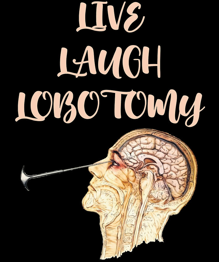 Live Laugh Lobotomy Digital Art By ShunnWii Fine Art America   Live Laugh Lobotomy Shunnwii 