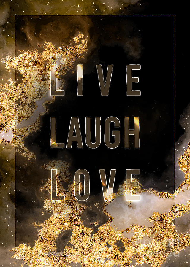 Live Laugh Love 2 Gold Motivational Art n.0058 Painting by Holy Rock Design
