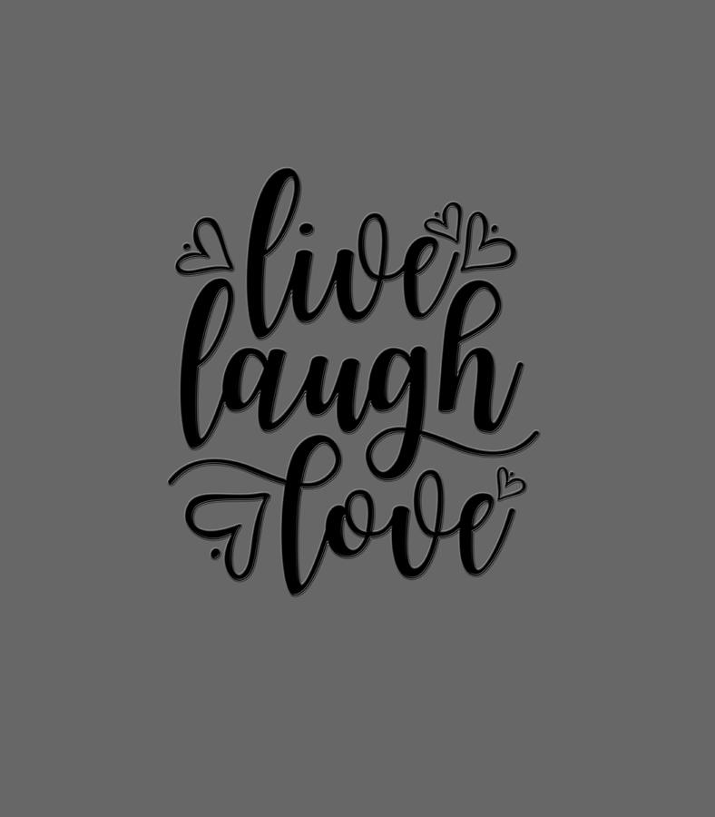 Live Laugh Love Beautiful Positive Message Good Vibes Digital Art by ...