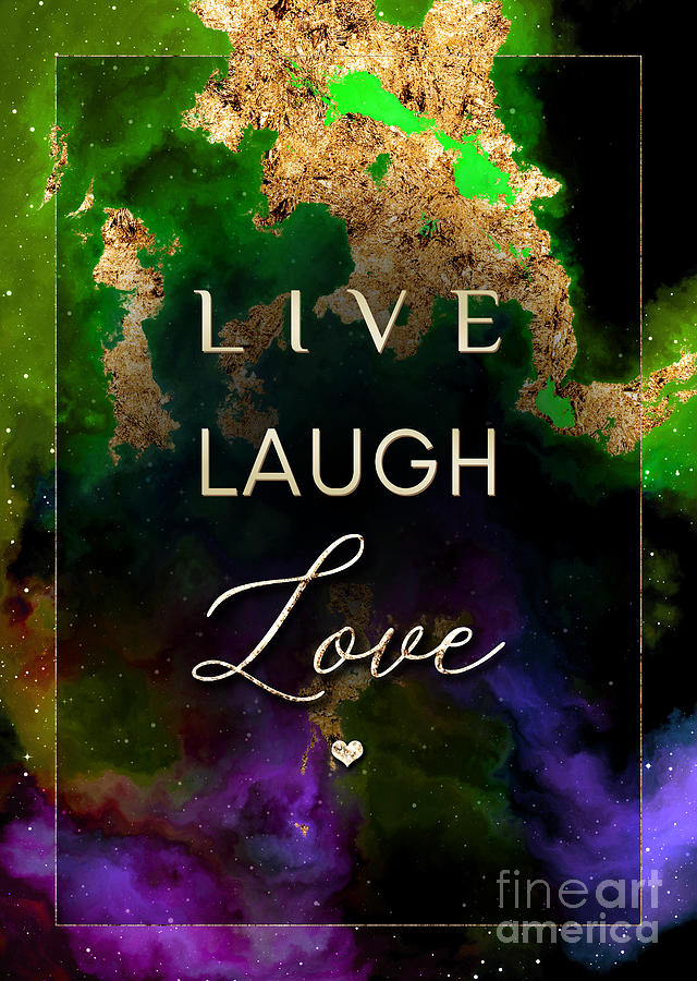 Live Laugh Love Prismatic Motivational Art n.0126 Painting by Holy Rock Design