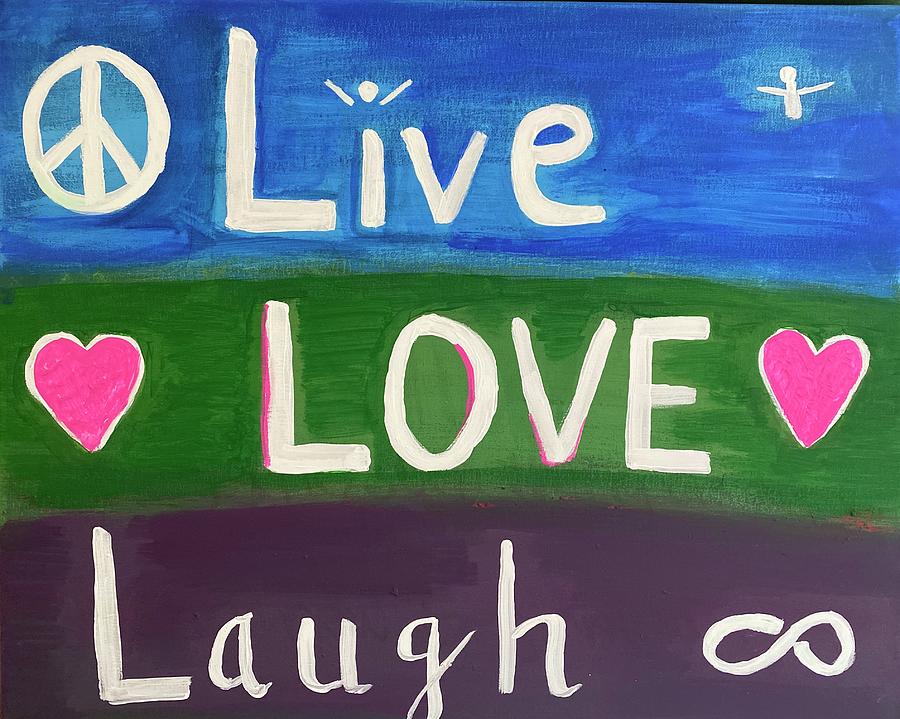 Live, Love, Laugh Painting by Shamaela K - Fine Art America
