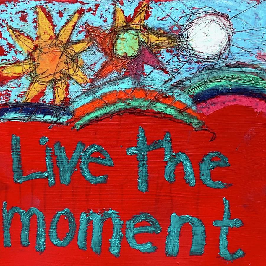 Live The Moment Mixed Media by Lynda Zahn