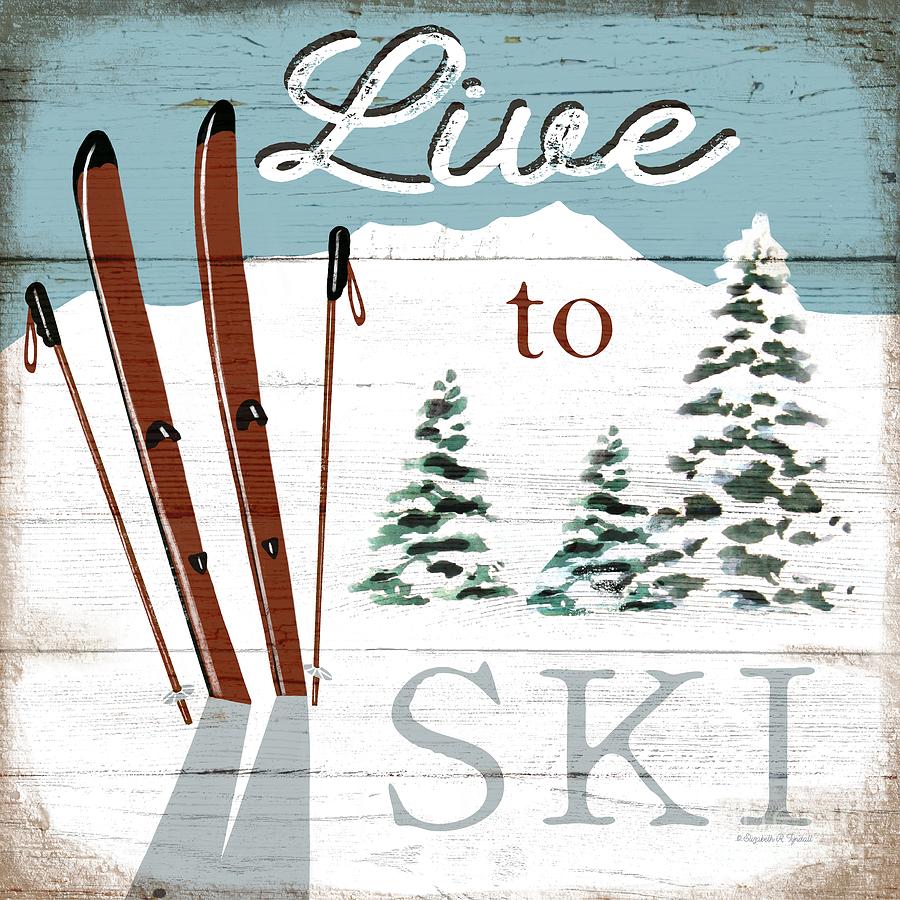 Live to Ski Painting by Elizabeth Robinette Tyndall