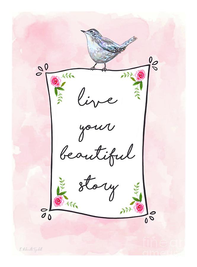 Live Your Beautiful Story In Pink Painting by Elizabeth Robinette Tyndall