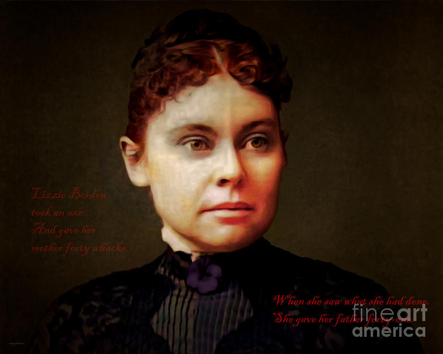 Lizzie Borden Took An Ax 20210408 Colorized With Text Photograph by Wingsdomain Art and Photography