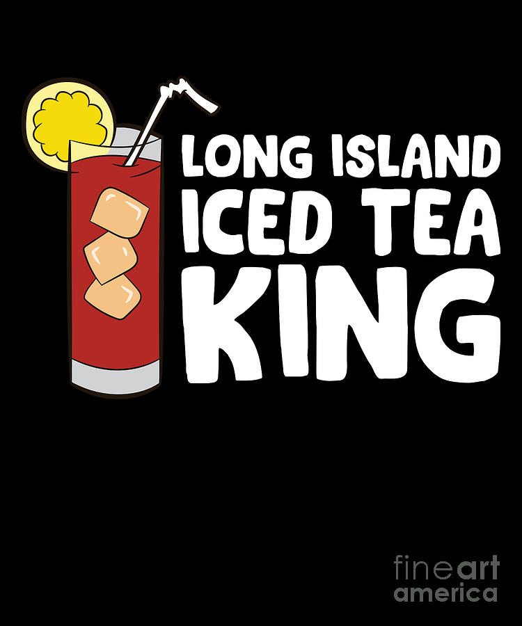 Long Island Iced Tea King Digital Art by EQ Designs - Fine Art America