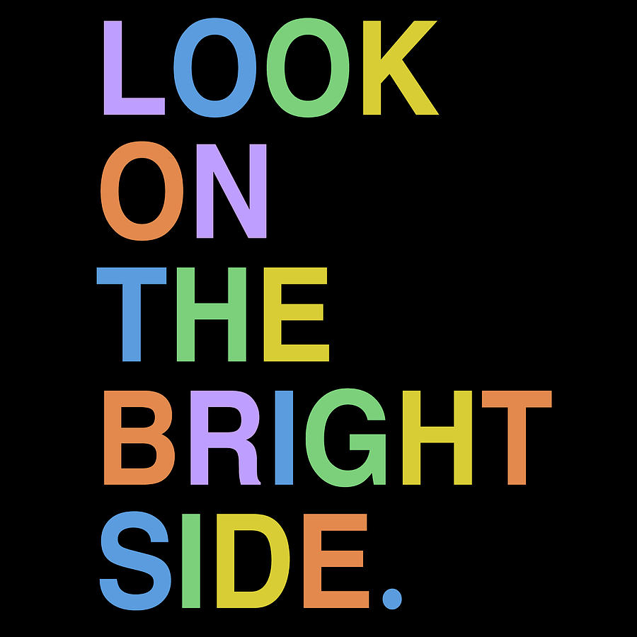 LOOK ON THE BRIGHT SIDE Gratitude Positive Message  Painting by Tony Rubino