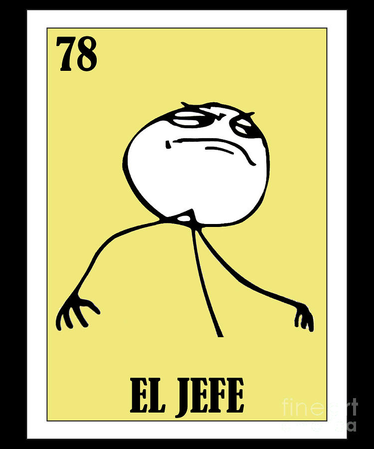 Loteria Mexicana - Mexican Hispanic Funny Meme Design - Mexican Lottery El  Jefe Digital Art by Hispanic Gifts - Pixels