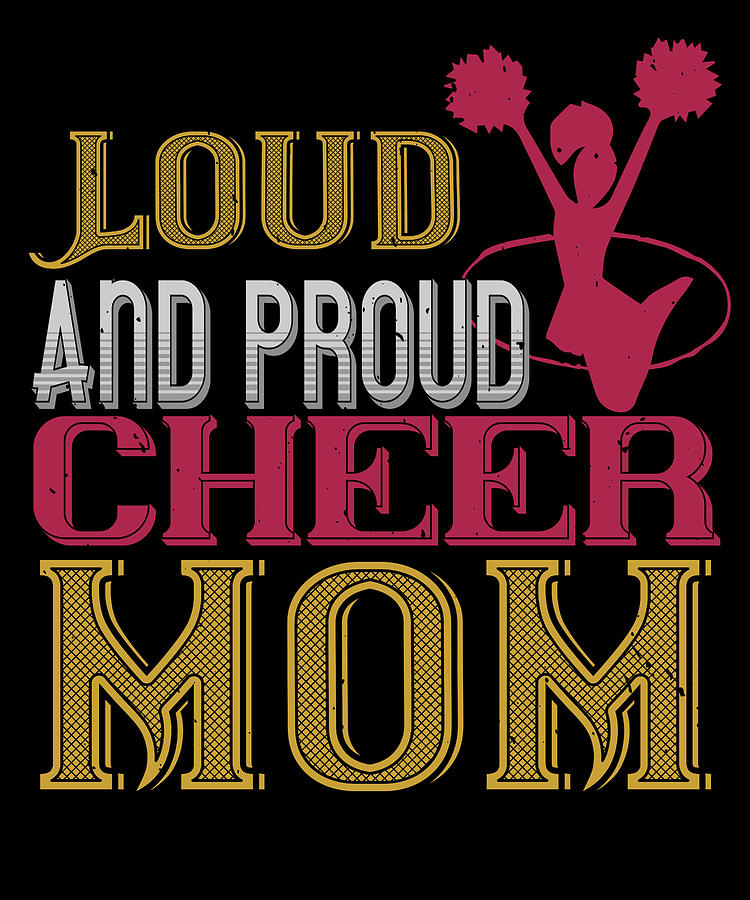 Loud proud cheer mom Digital Art by Jacob Zelazny - Fine Art America