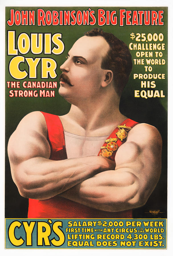 Louis Cyr - The Canadian Strongman - John Robinsons Big Feature - 1898 Painting by War Is Hell Store