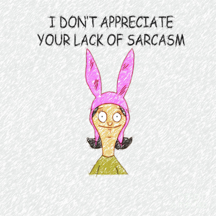 Louise sarcasm sketch Drawing by Darrell Foster