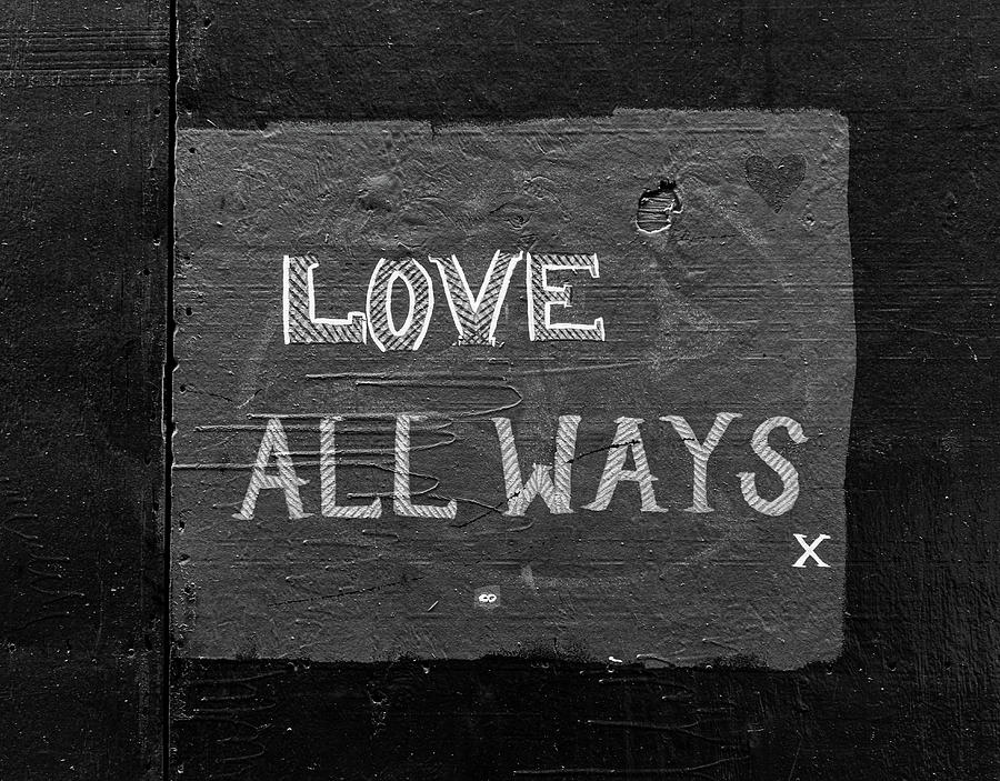 Love All Ways Photograph