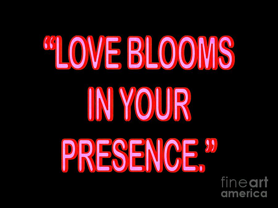 Love Blooms In Your Presence Digital Art