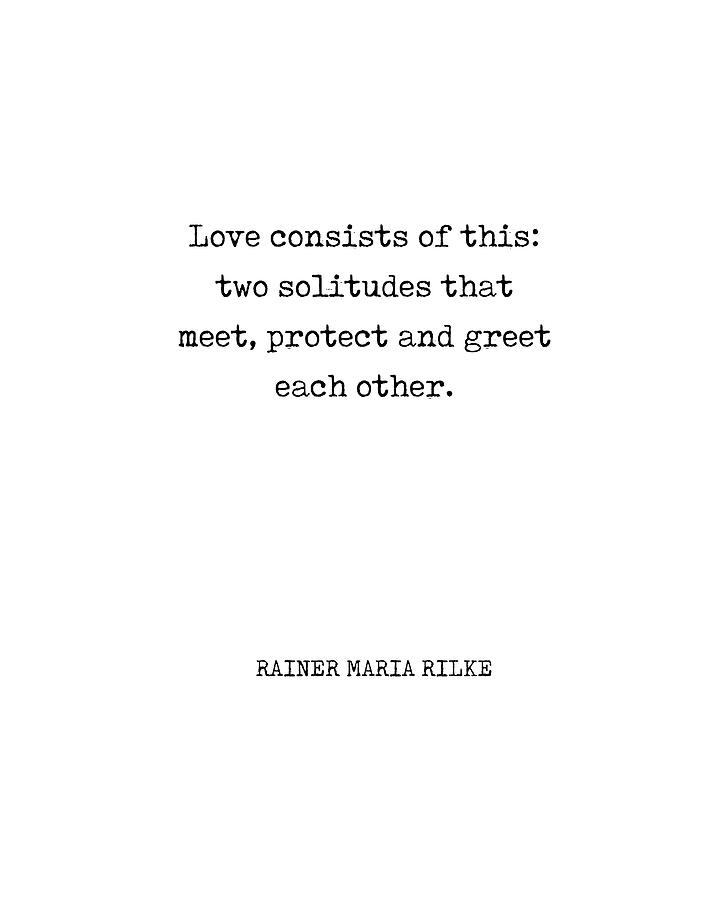 Love consists of This - Rainer Maria Rilke Quote - Typewriter Print 1 Digital Art by Studio Grafiikka
