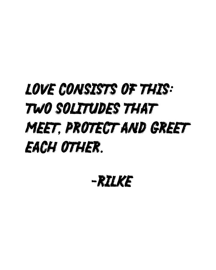 Love consists of This - Rainer Maria Rilke Quote - Typography Print 1 Digital Art by Studio Grafiikka