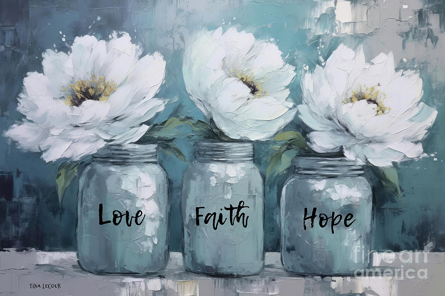 Love Faith Hope  Painting by Tina LeCour