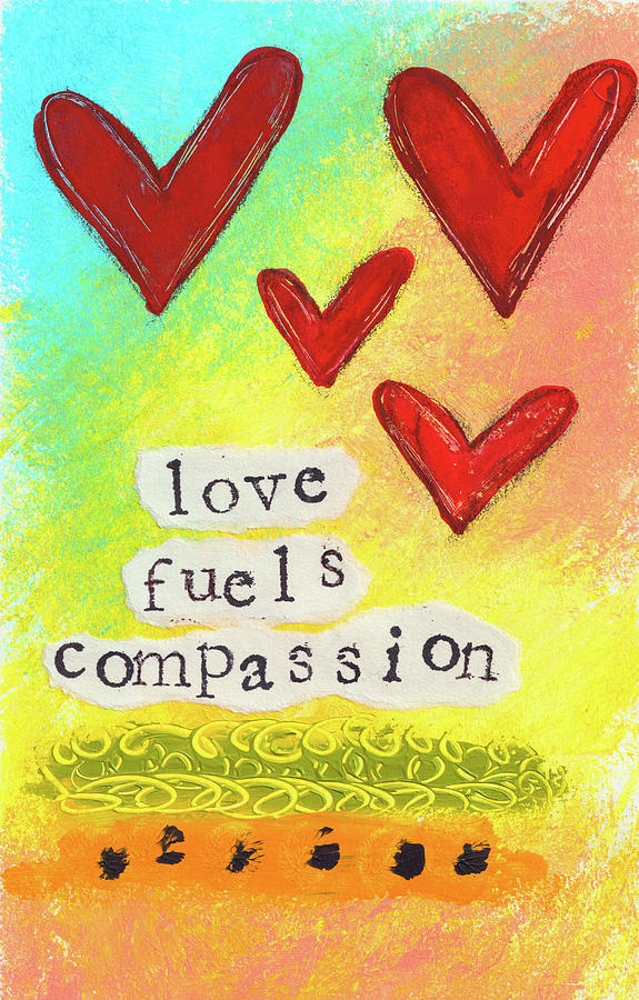 Love Fuels Compassion Greeting Card Art by Kathleen Tennant Mixed Media ...