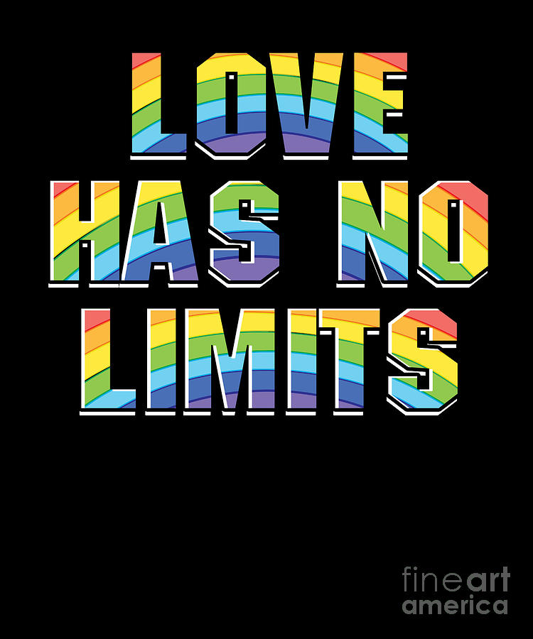 Love Has No Limits Lgbt Pride Equality T Digital Art By Thomas Larch