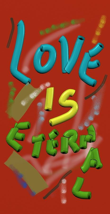 Love Is Eternal Digital Art by ToNY CaMM