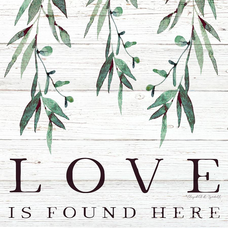 Love Is Found Here Painting by Elizabeth Robinette Tyndall