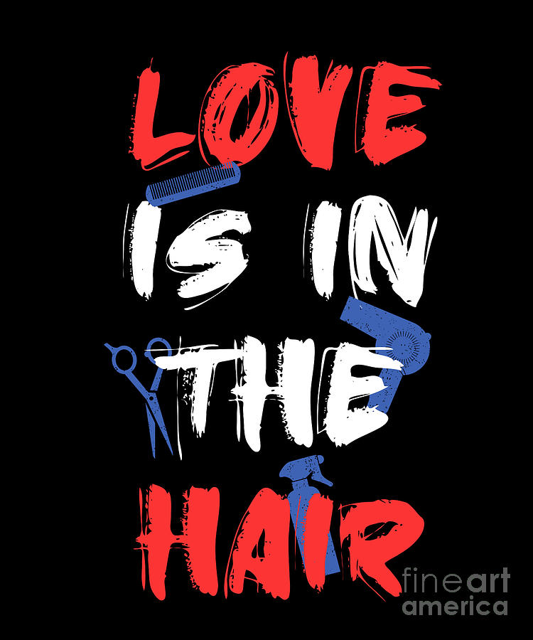 Love Is In The Hair Hairdresser Hair Salon Hair Stylist Gift Digital ...