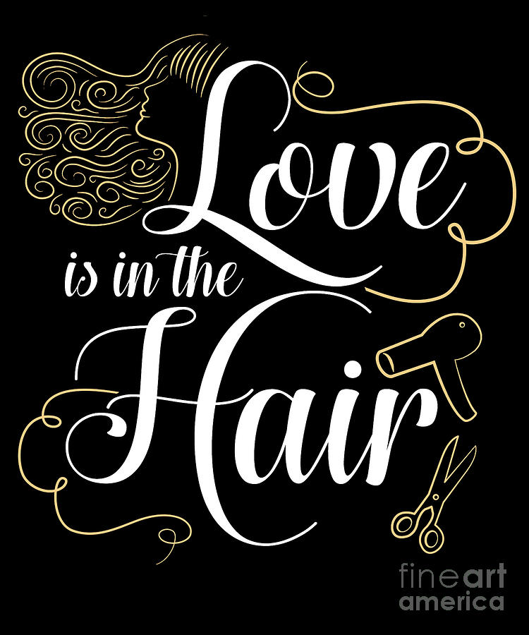 Love Is In The Hair Hairstylist Parlor Beautician Hairdresser Coiffeur ...