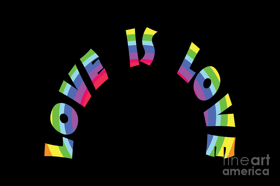 Love Is Love, Rainbow, Colorful,  Digital Art by David Millenheft