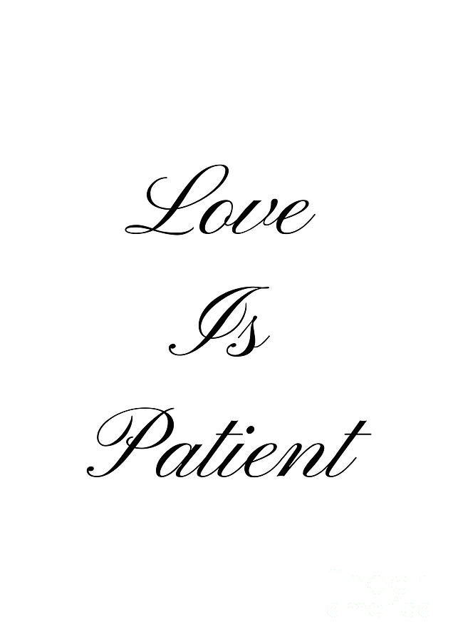 Black And White Mixed Media - Love Is Patient by Tina LeCour