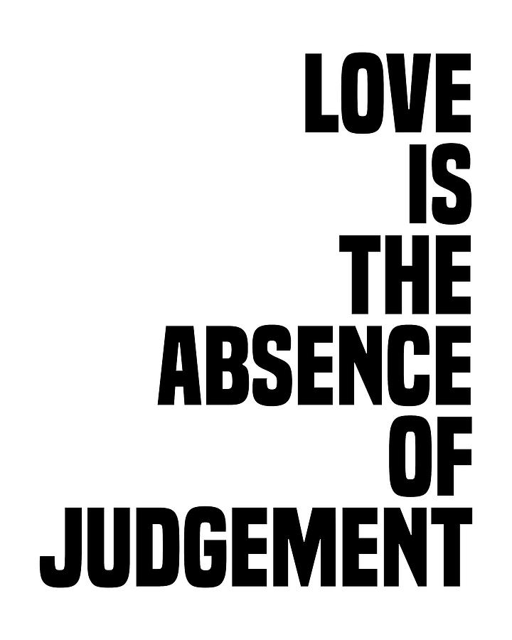 Love is the absence of judgment - Dalai Lama Quote - Literature - Typography Print Digital Art by Studio Grafiikka