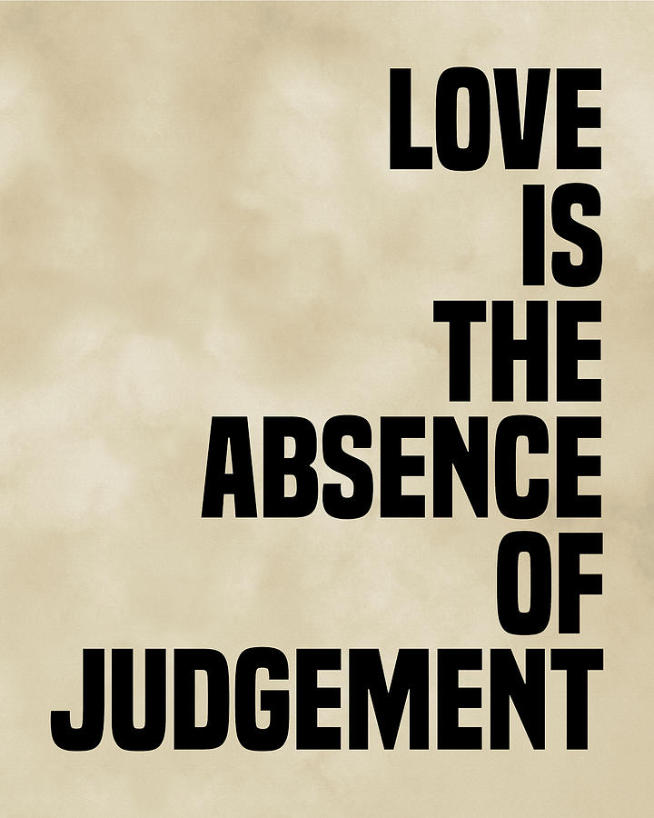 Typography Digital Art - Love is the absence of judgment - Dalai Lama Quote - Literature - Typography Print - Vintage by Studio Grafiikka