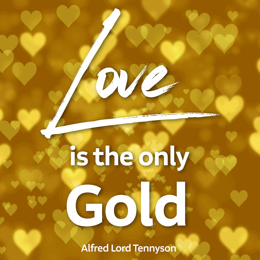 Love is the only Gold Inspirational Quote Digital Art by Matthias Hauser