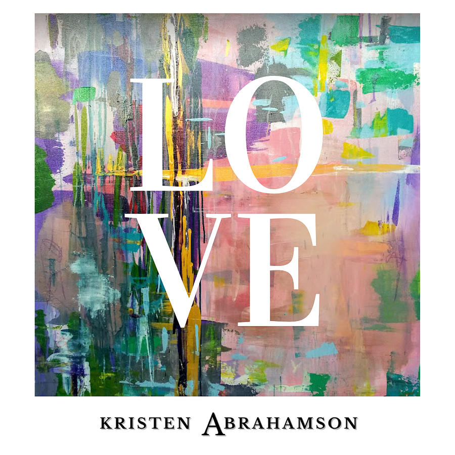 Love Painting by Kristen Abrahamson