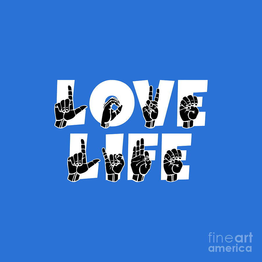 LOVE LIFE text and ASL Sign language design Drawing by Alambana Mahendra