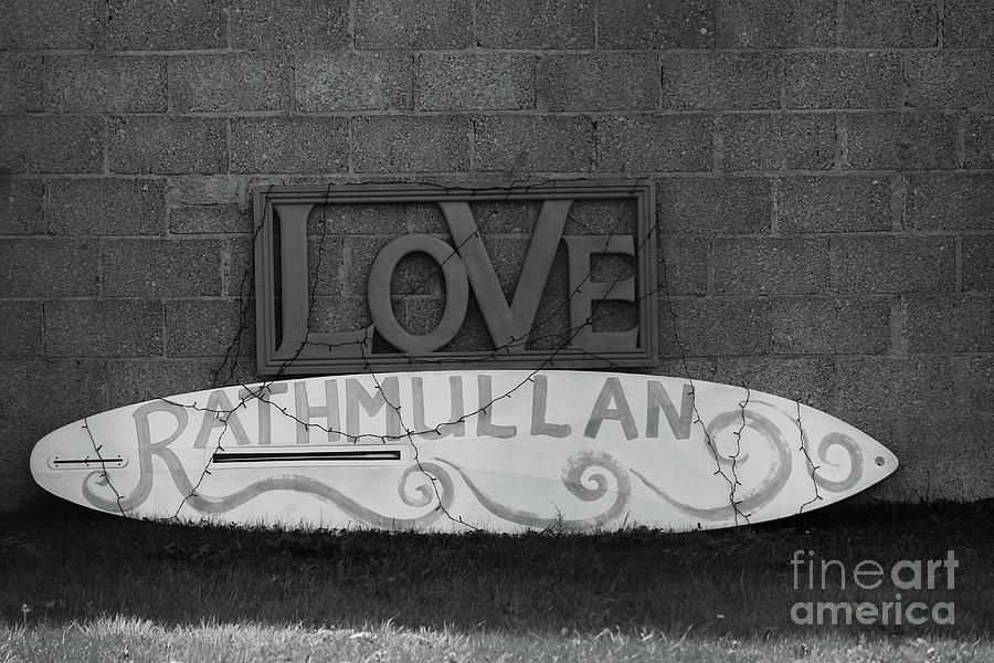 Love Rathmullan Sign Donegal bw Photograph by Eddie Barron