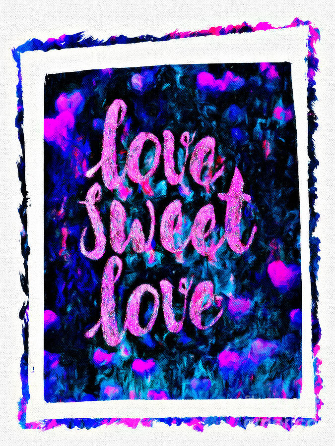 Love Sweet Love Digital Art by Lauries Intuitive