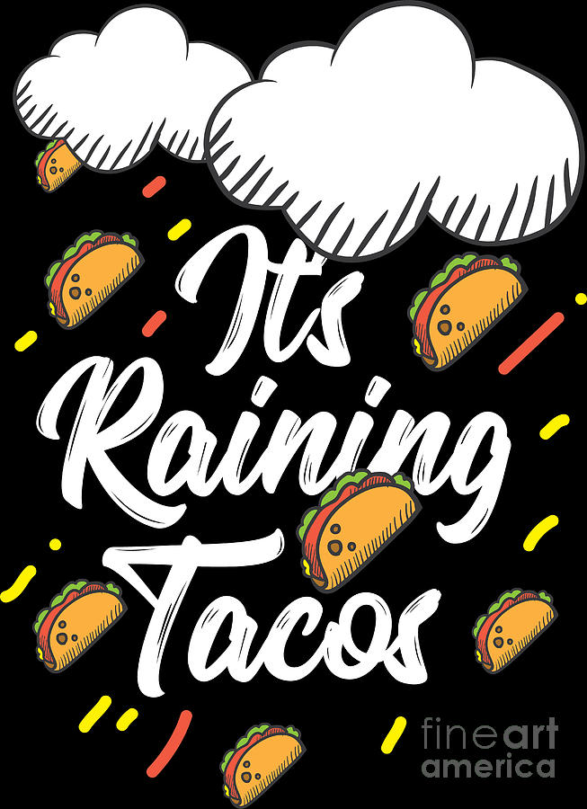 Raining Tacos