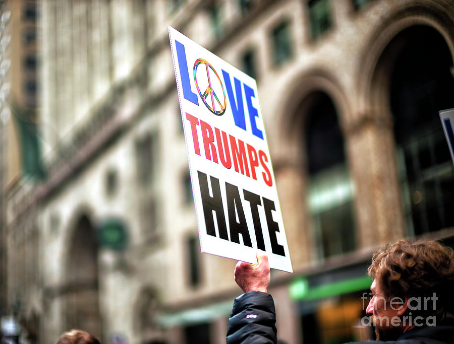 Love Trumps Hate New York City in 2017 Photograph by John Rizzuto