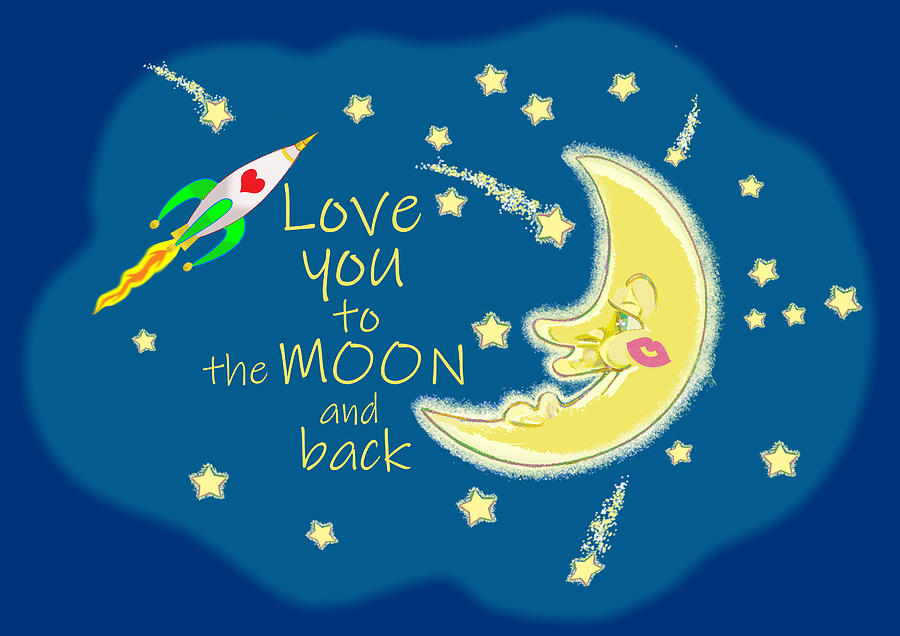 Love You To The Moon And Back Mixed Media by J L Meadows