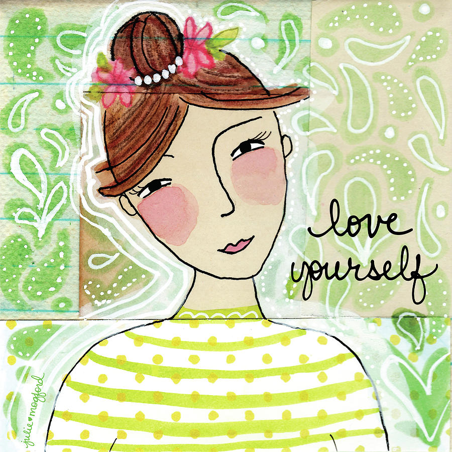 Love Yourself Mixed Media by Julie Mogford