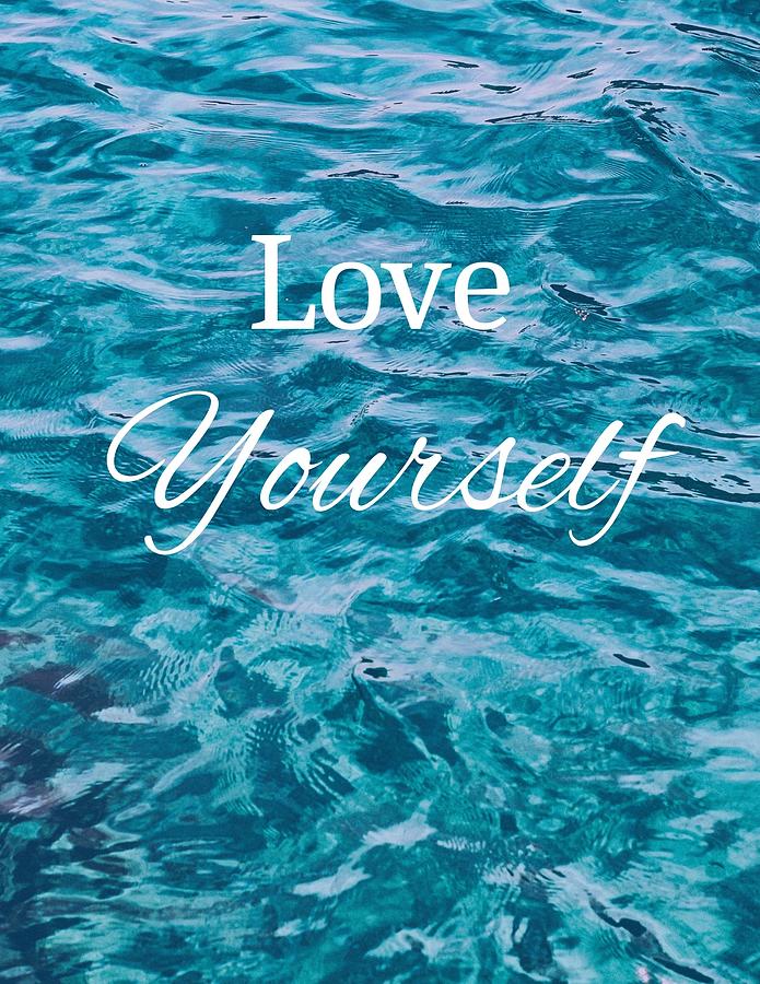 Love Yourself Digital Art by Kimberly Kizer | Fine Art America