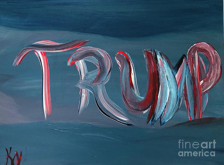 Loving Trump Painting by Karen Nicholson