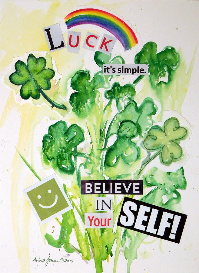 Luck - Believe in Yourself Mixed Media by Anna Jacke