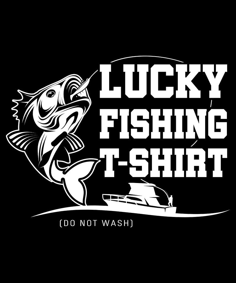 Lucky Fishing Shirt Apparel Pun Funny Fish Gift Digital Art By Michael S