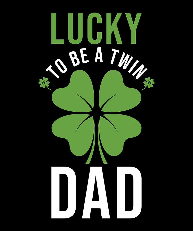 Lucky Digital Art - Lucky Twin Dad Design Lucky to be a Twin Dad by Manuel Schmucker