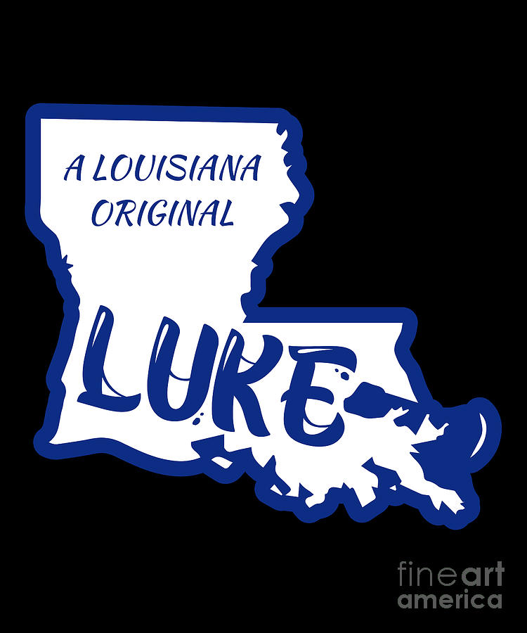 Luke A Louisiana Original With outline of Louisiana Digital Art by ...