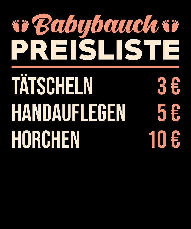 Lustiger Digital Art - Lustiger Spruch Babybauch - Babybauch Preisliste by Manuel Schmucker