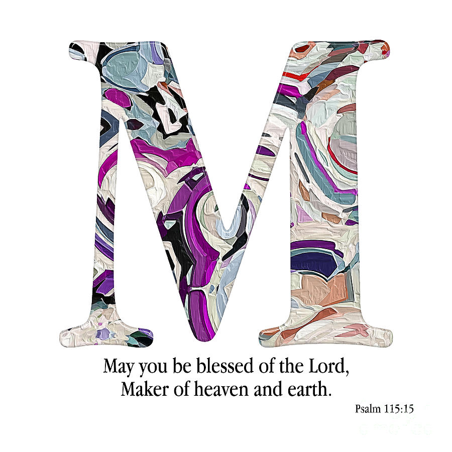 M- Christian Alphabet. Psalm 115 15 Mixed Media by Mark Lawrence