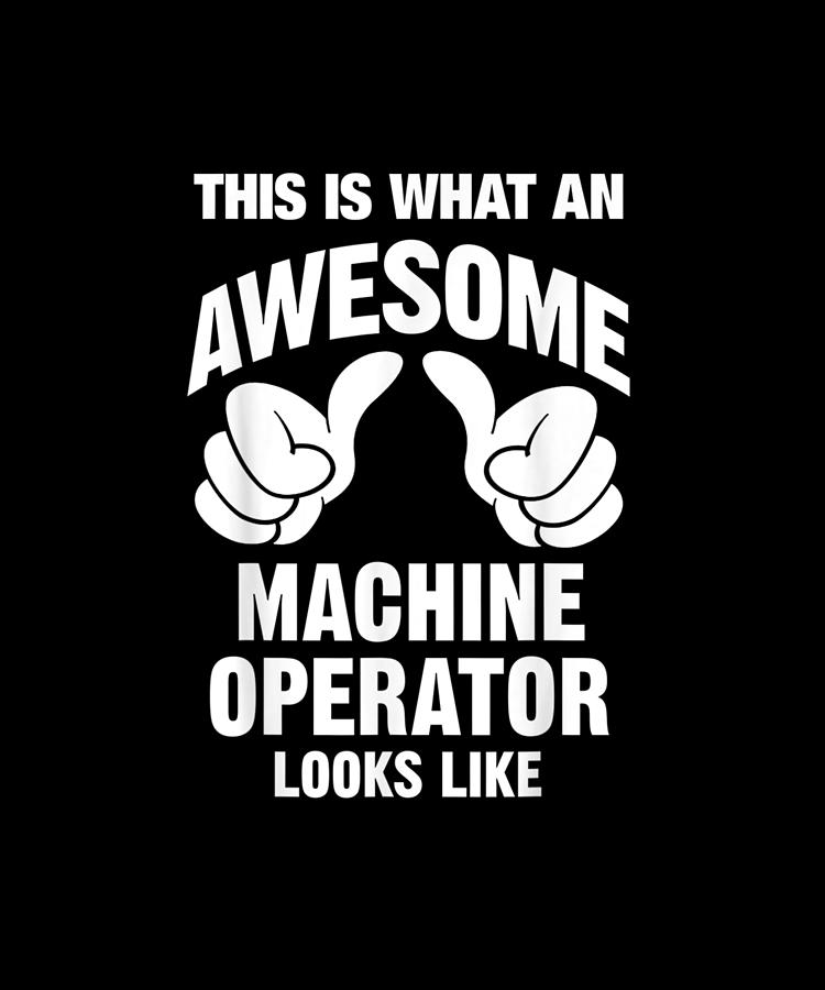Machine Operator Awesome Looks Like Funny Drawing By Yvonne Remick 